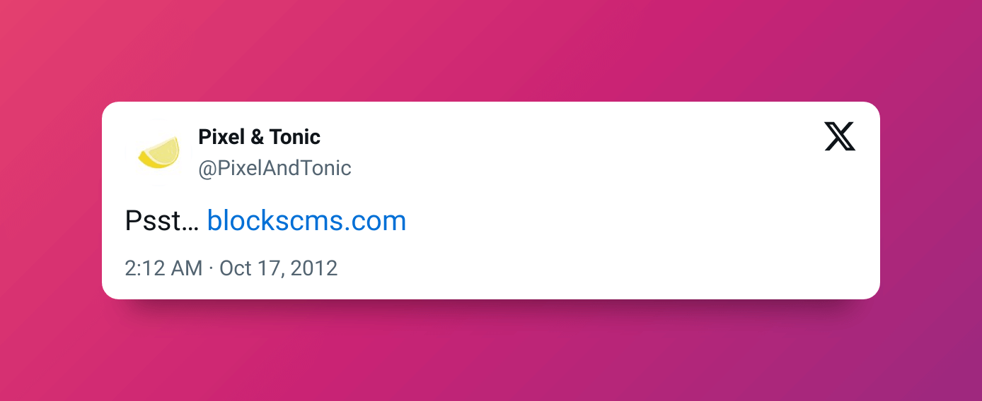 Pixel&Tonic announcing Blocks on Twitter in 2012 (yes, Twitter, fight me)